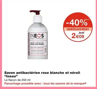 Monoprix Ineos savon antibactérien rose blanche et néroli offre
