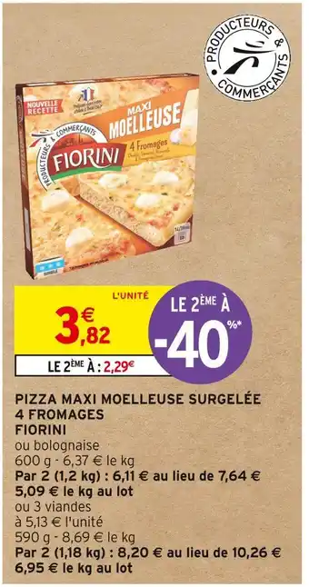Intermarché Fiorini pizza maxi moelleuse surgelée 4 fromages offre