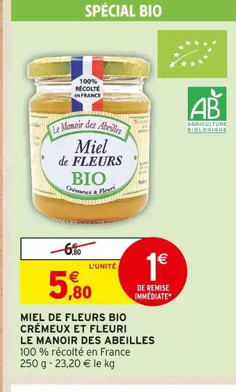 Intermarché Le manoir des abeilles miel de fleurs bio crémeux et fleuri offre
