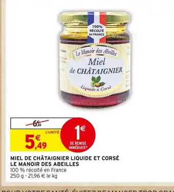 Intermarché Le manoir des abeilles miel de châtaignier liquide et corsé offre