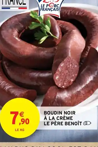 Intermarché BOUDIN NOIR À LA CRÈME LE PÈRE BENOÎT offre