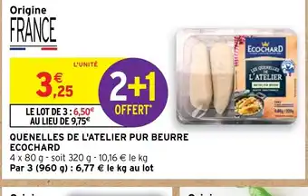 Intermarché QUENELLES DE L'ATELIER PUR BEURRE offre