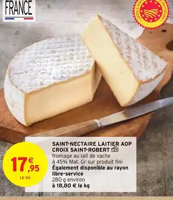 Intermarché SAINT-NECTAIRE LAITIER AOP CROIX SAINT-ROBERT offre