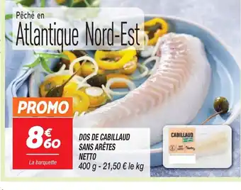 Netto DOS DE CABILLAUD SANS ARÊTES NETTO offre