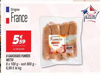 Netto 8 SAUCISSES FUMÉES NETTO offre