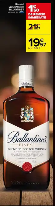 Carrefour Blended Scotch Whisky BALLANTINE'S 40% vol., 1 L. offre