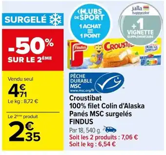 Carrefour Croustibat 100% filet Colin d'Alaska Panés MSC surgelés FINDUS offre