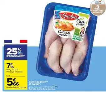 Carrefour Cuisses de poulet(m) LE GAULOIS offre