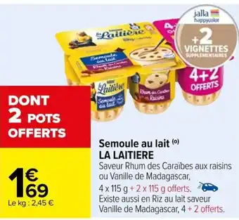 Carrefour Semoule au lait (⁰) LA LAITIERE offre