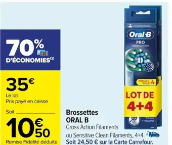 Carrefour Brossettes ORAL B offre