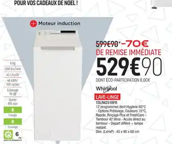 Extra Whirlpool LAVE-LINGE TDLR6251BFR offre