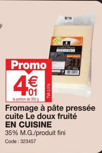 Promocash Fromage à pâte pressée cuite Le doux fruité EN CUISINE offre