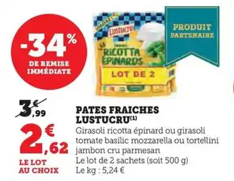 Hyper U PATES FRAICHES LUSTUCRU(¹) offre