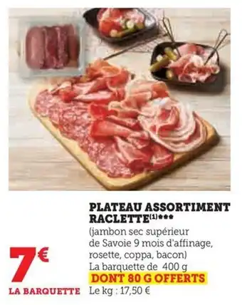 Hyper U PLATEAU ASSORTIMENT RACLETTE(¹)*** offre