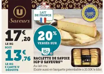 Hyper U RACLETTE DE SAVOIE IGP U SAVEURS(¹) offre