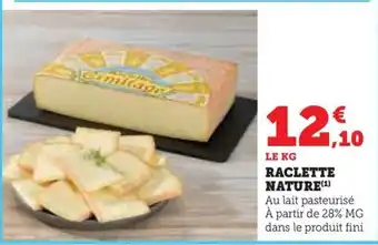 Hyper U RACLETTE NATURE(¹) offre