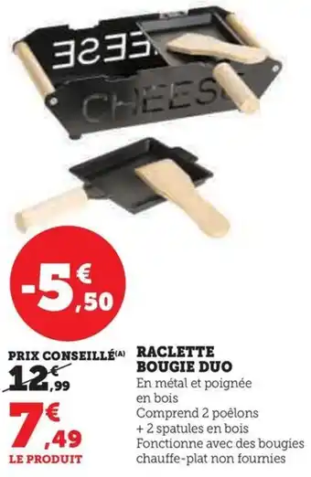 Hyper U RACLETTE BOUGIE DUO offre