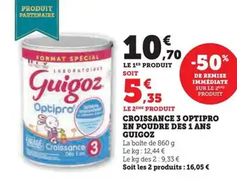 Hyper U CROISSANCE 3 OPTIPRO EN POUDRE DES 1 ANS GUIGOZ offre
