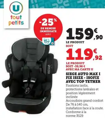 Hyper U SIEGE AUTO MAX I FIX ISIZE - ISOFIX AVEC TOP TETHER offre