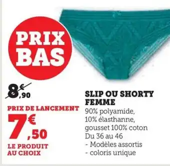 Hyper U SLIP OU SHORTY FEMME offre