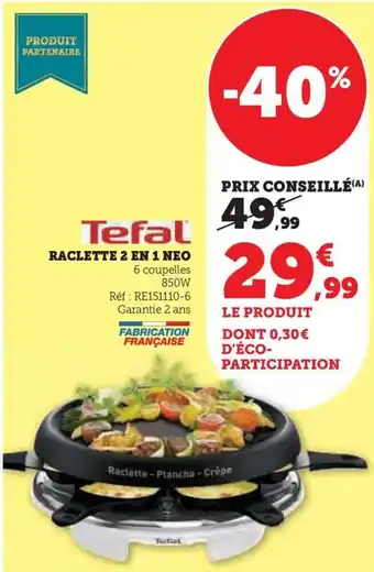 Hyper U RACLETTE 2 EN 1 NEO offre