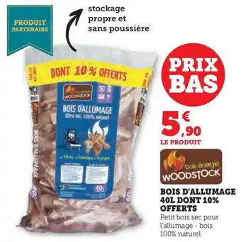 Hyper U BOIS D'ALLUMAGE 40L DONT 10% OFFERTS offre