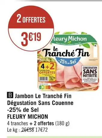 Casino Supermarchés Fleury michon jambon le tranché fin dégustation sans couenne -25% de sel offre