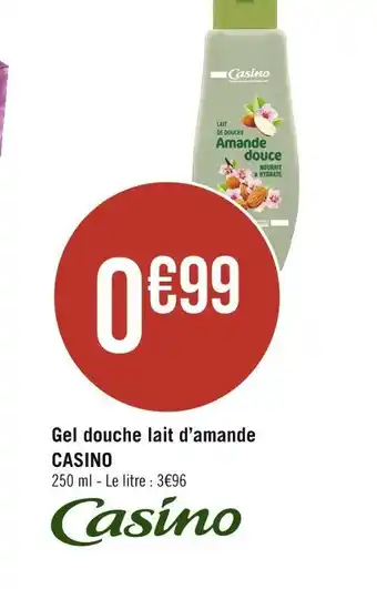 Casino Supermarchés Casino gel douche lait d’amande offre