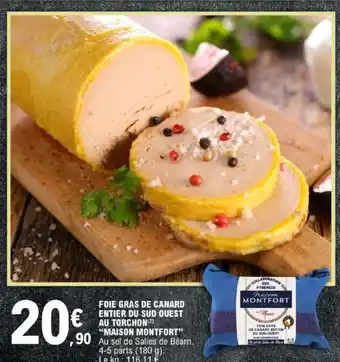 E.Leclerc FOIE GRAS DE CANARD ENTIER DU SUD OUEST AU TORCHON "MAISON MONTFORT" offre