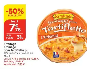 Bi1 Ermitage Fromage pour tartiflette offre
