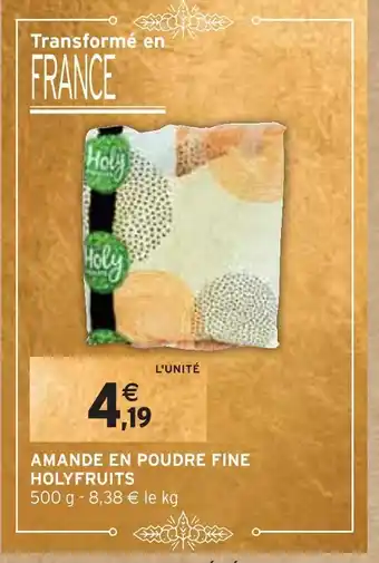 Intermarché Holyfruits amande en poudre fine offre