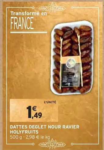 Intermarché Holyfruits dattes deglet nour ravier offre