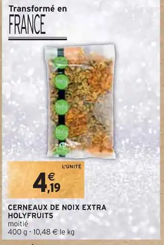 Intermarché Holyfruits cerneaux de noix extra offre