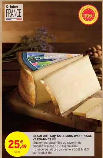 Intermarché Verdannet beaufort aop 12/14 mois d'affinage offre