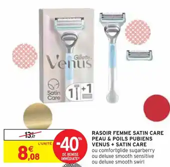 Intermarché Venus rasoir femme satin care peau & poils pubiens + satin care offre
