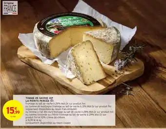 Intermarché La pointe percée tomme de savoie igp offre