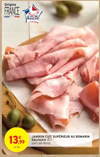 Intermarché Salfadis jambon cuit supérieur au romarin offre