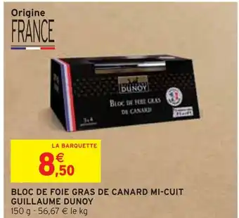 Intermarché Guillaume dunoy bloc de foie gras de canard mi-cuit offre