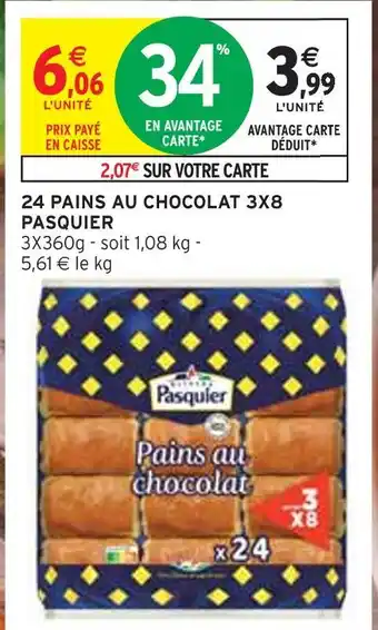 Intermarché Pasquier 24 pains au chocolat 3x8 offre