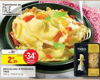 Intermarché Treo mezzaluna 4 fromages offre