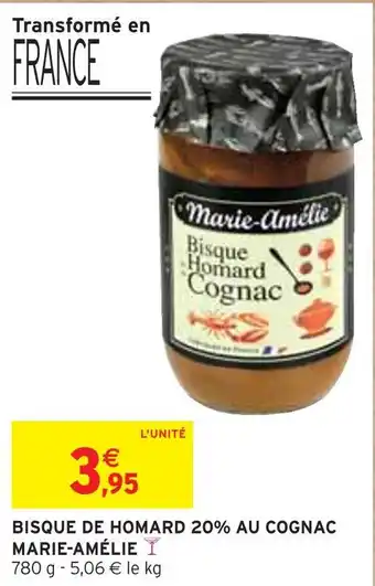 Intermarché Marie-amélie bisque de homard 20% au cognac offre