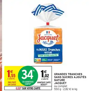 Intermarché Jacquet grandes tranches sans sucres ajoutés nature offre