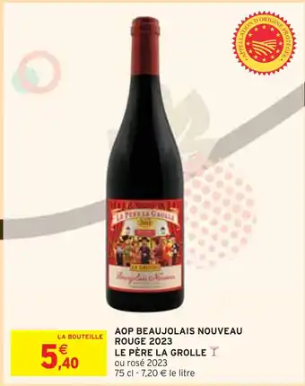Intermarché Le père la grolle aop beaujolais nouveau rouge 2023 offre