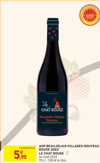 Intermarché Le chat rouge aop beaujolais-villages nouveau rouge 2023 offre