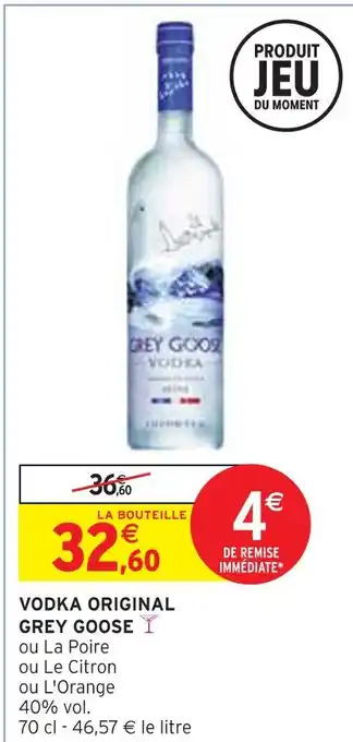 Intermarché Grey goose vodka original offre