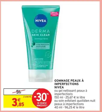 Intermarché Nivea gommage peaux à imperfections offre