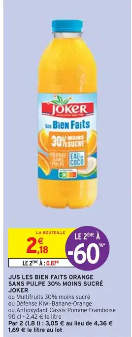 Intermarché Joker jus les bien faits orange sans pulpe 30% moins sucré offre