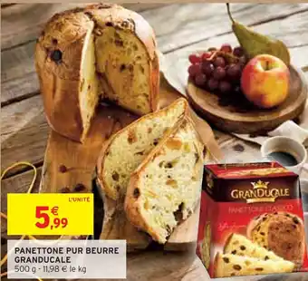Intermarché Granducale panettone pur beurre offre