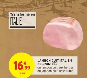 Intermarché Negroni jambon cuit italien offre