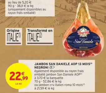 Intermarché Negroni jambon san daniele aop 13 mois offre